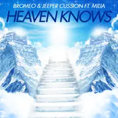 Heaven Knows (feat. Milia) - Single by Bromeo & Jeeper Cussion album reviews, ratings, credits
