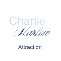 Attraction - Single by Charlie Harlow album reviews, ratings, credits