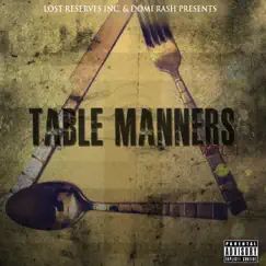 Table Manners, Vol. 1 (Lost Reserves Inc. & Domi Rash Presents) by Domi Rash album reviews, ratings, credits