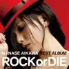 NANASE AIKAWA BEST ALBUM "ROCK or DIE" album lyrics, reviews, download