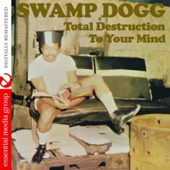 Total Destruction To Your Mind (Remastered) by Swamp Dogg album reviews, ratings, credits