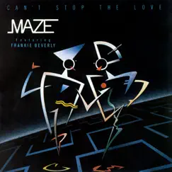 Can't Stop the Love (feat. Frankie Beverly) [Remastered] by Maze album reviews, ratings, credits