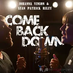 Come Back Down - Single by Johanna Vinson & Sean Patrick Riley album reviews, ratings, credits