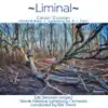 Carson Cooman: Liminal album lyrics, reviews, download