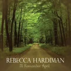 I'll Remember April by Rebecca Hardiman album reviews, ratings, credits