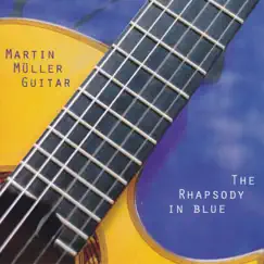 The Rhapsody in Blue by Martin Müller album reviews, ratings, credits