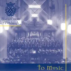 To Music by Bach Choir of Pittsburgh album reviews, ratings, credits