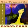 The Frantastic Carol Fran album lyrics, reviews, download