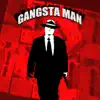 Gangsta Man - Single album lyrics, reviews, download