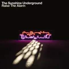 Raise the Alarm by The Sunshine Underground album reviews, ratings, credits