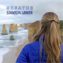 Breathe - Single by Stanton Lanier album reviews, ratings, credits