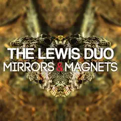 Mirrors & Magnets - Single by The Lewis Duo album reviews, ratings, credits
