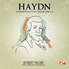 Haydn: Symphony No. 95 in C Minor, Hob. I/95 (Remastered) - EP by ORF Symphony Orchestra & Robert Heger album reviews, ratings, credits