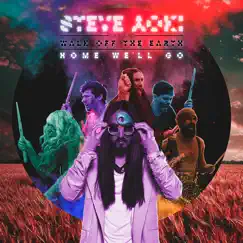 Home We'll Go (Take My Hand) [Remixes] - EP by Steve Aoki & Walk Off the Earth album reviews, ratings, credits