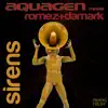 Sirens (Remixes) [Aquagen meets Romez & Damark] - Single album lyrics, reviews, download