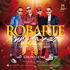 Robarte un Beso (feat Grupo Extra) Song Lyrics