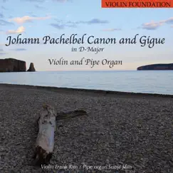 Pachelbel's Canon and Gigue in D Major for Violin & Organ - Single by Frank Kim album reviews, ratings, credits
