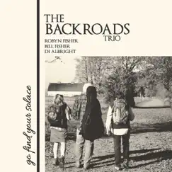 Go Find Your Solace - EP by The Backroads Trio album reviews, ratings, credits
