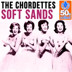 Soft Sands (Remastered) - Single by The Chordettes album reviews, ratings, credits