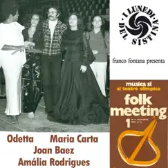Folk Meeting : Odetta, Joan Baez, Maria Carta, Amália Rodrigues (Musica sì e I lunedì del Sistina) by Various Artists album reviews, ratings, credits