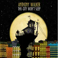 This City Won't Sleep by Anthony Walker album reviews, ratings, credits