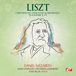 Liszt: Concerto No. 2 for Piano and Orchestra in A Major, S. 125 (Remastered) - EP by Radio Symphony Orchestra Luxemburg, Daniel Nazareth & Hans Lang album reviews, ratings, credits