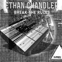 Break the Rules (Club Mix) - Single by Ethan Chandler album reviews, ratings, credits