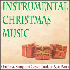 Instrumental Christmas Music: Christmas Songs and Classic Carols On Solo Piano by Robbins Island Music Group album reviews, ratings, credits