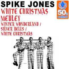 White Christmas Medley: Winter Wonderland / Silver Bells / White Christmas (Remastered) - Single by Spike Jones album reviews, ratings, credits