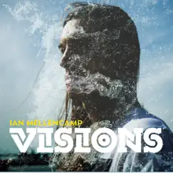 Visions - Single by Ian Mellencamp album reviews, ratings, credits