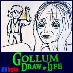 Gollum's Draw My Life - Single by AVbyte album reviews, ratings, credits