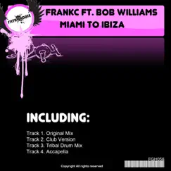 Miami to Ibiza (Tribal Drum Mix) [feat. Bob Williams] Song Lyrics