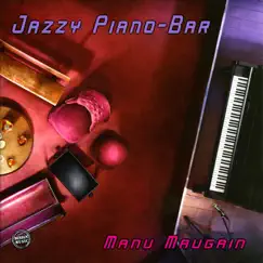 Jazzy Piano-Bar by Manu Maugain album reviews, ratings, credits