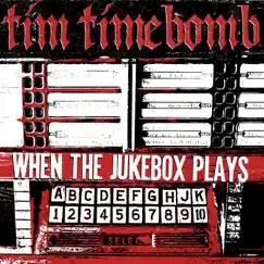 When the Jukebox Plays - Single by Tim Timebomb album reviews, ratings, credits