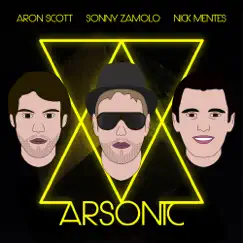 Arsonic - Single by Aron Scott, Sonny Zamolo & Nick Mentes album reviews, ratings, credits