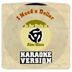 I Need a Dollar (In the Style of Aloe Blacc) [Karaoke Version] - Single by Ameritz - Karaoke album reviews, ratings, credits