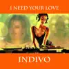 I Need Your Love - Single album lyrics, reviews, download