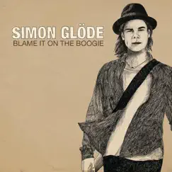 Blame It On the Boogie - EP by Simon Glöde album reviews, ratings, credits