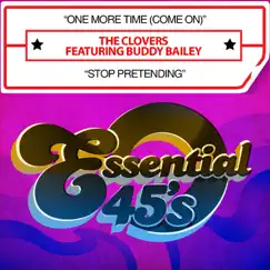 One More Time (Come On) / Stop Pretending [feat. Buddy Bailey] - Single by The Clovers album reviews, ratings, credits