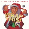 A Big Phat Christmas Wrap This! by Gordon Goodwin's Big Phat Band album lyrics