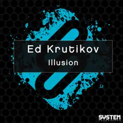 Illusion - Single by Ed Krutikov album reviews, ratings, credits