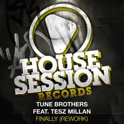 Finally (Rework) [feat. Tesz Millan] by Tune Brothers album reviews, ratings, credits