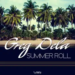 Summer Roll - Single by Greg Dela album reviews, ratings, credits