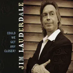 Could We Get Any Closer by Jim Lauderdale album reviews, ratings, credits