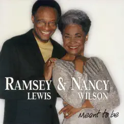 Meant to Be by Nancy Wilson & Ramsey Lewis album reviews, ratings, credits