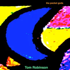 Tom Robinson - Single by The Pocket Gods album reviews, ratings, credits