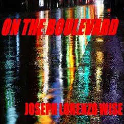 On the Boulevard - Single by Joseph Lorenzo Wise album reviews, ratings, credits