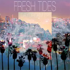 Daydream - EP by Fresh Tides album reviews, ratings, credits