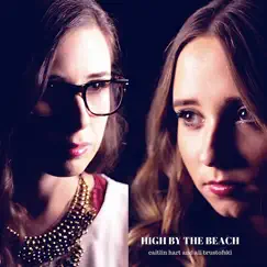 High by the Beach - Single by Ali Brustofski & Caitlin Hart album reviews, ratings, credits