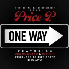 One Way (feat. Oba Rowland & Off - Rip) - Single by Price P album reviews, ratings, credits